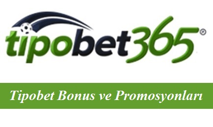 Tipobet Bonus ve Promosyonları