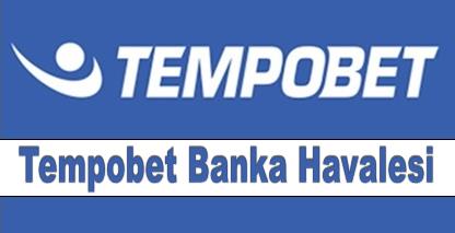 Tempobet Banka Havalesi