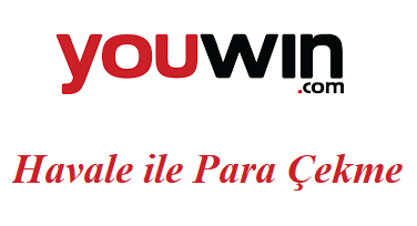 Youwin Havale ile Para Çekme