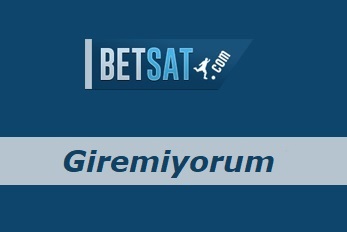 Betsat Giremiyorum - Giriş Adresi Nedir?