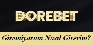 Dorebet Giremiyorum Nasıl Girerim?