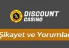 Discount Casino Şikâyet ve Yorumlar