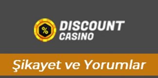 Discount Casino Şikâyet ve Yorumlar
