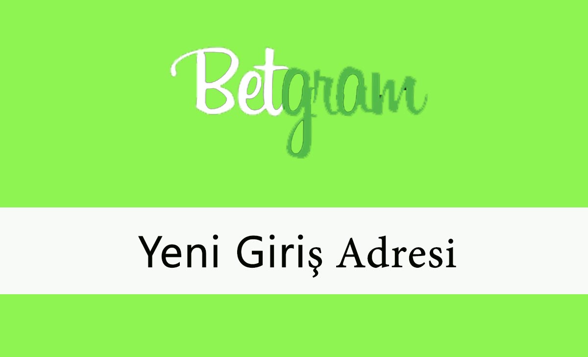 betgramyenigirişadresi