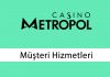 Casinometropol Müşteri Hizmetleri