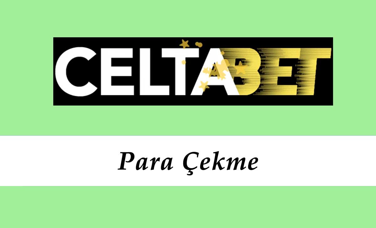 Celtabet Para Çekme