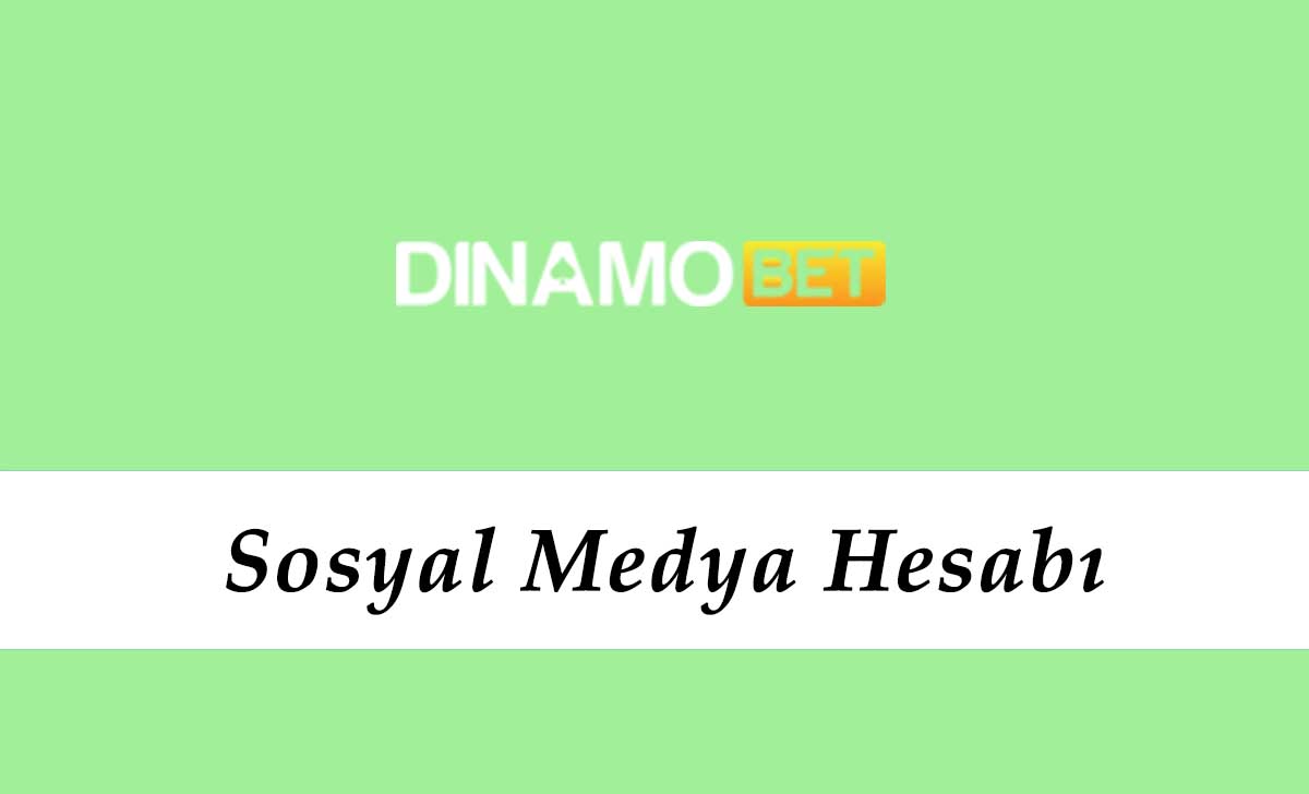Dinamobet Sosyal Medya Hesabı