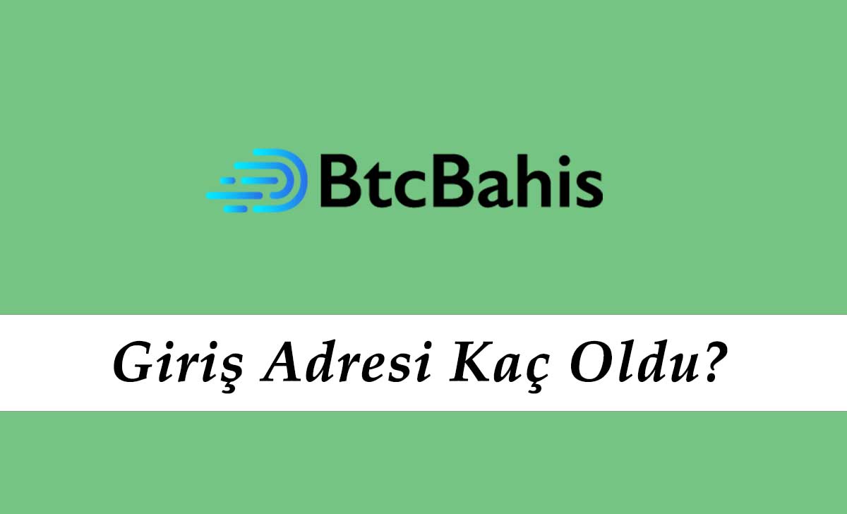 Btcbahis Giriş Adresi Kaç Oldu?