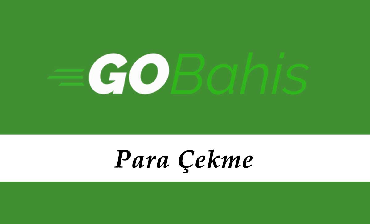 GoBahis Para Çekme