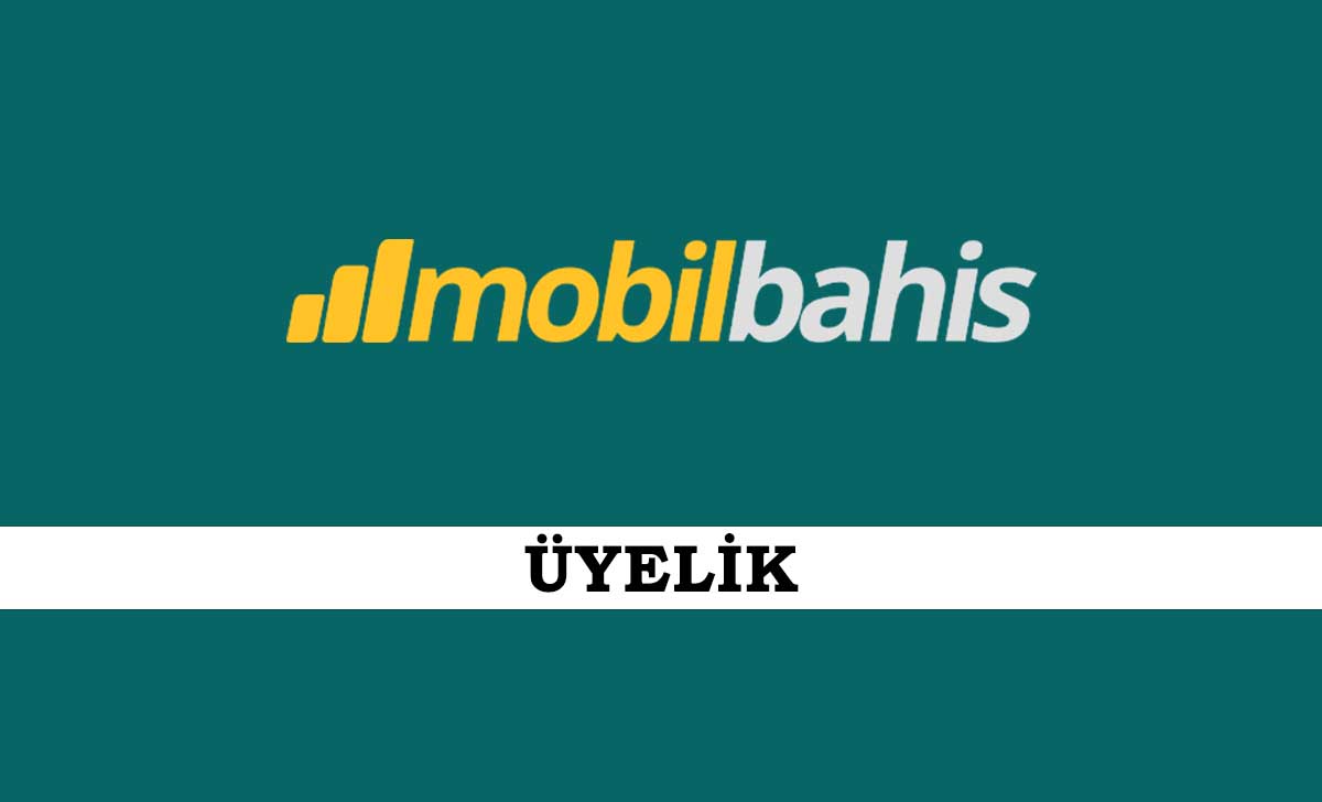 Mobilbahis Üyelik