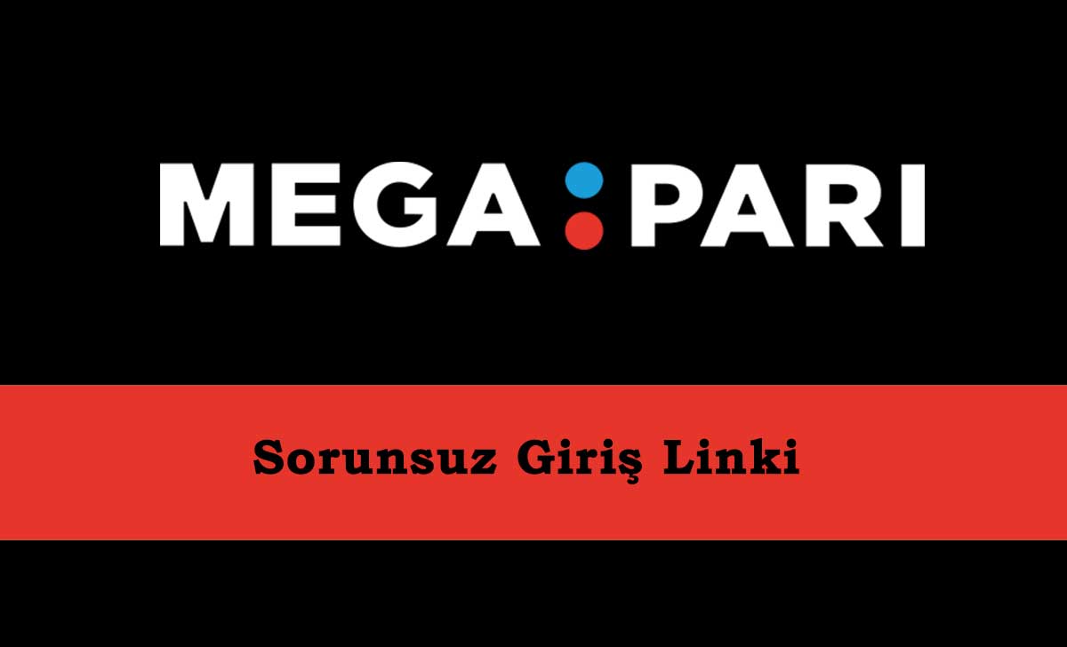 Megapari Sorunsuz Giriş Linki