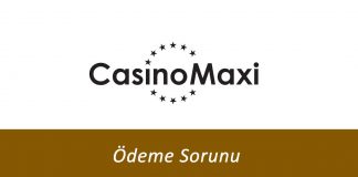 CasinoMaxi Ödeme Sorunu