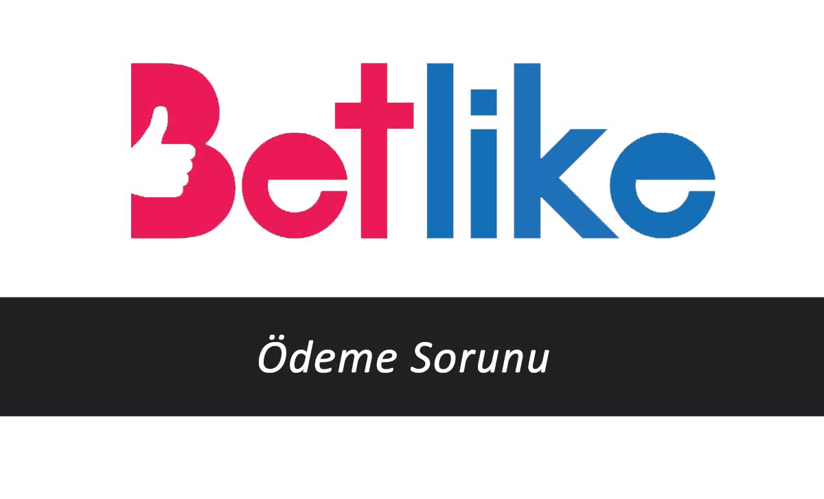 Betlike Ödeme Sorunu