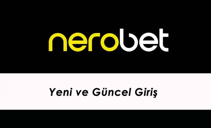 Nerobet Yeni ve Güncel Giriş