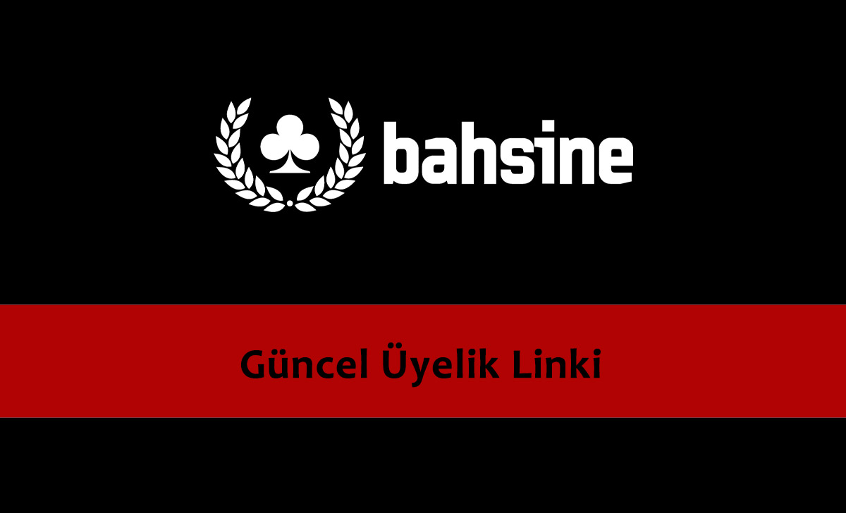 Bahsine Güncel Üyelik Linki