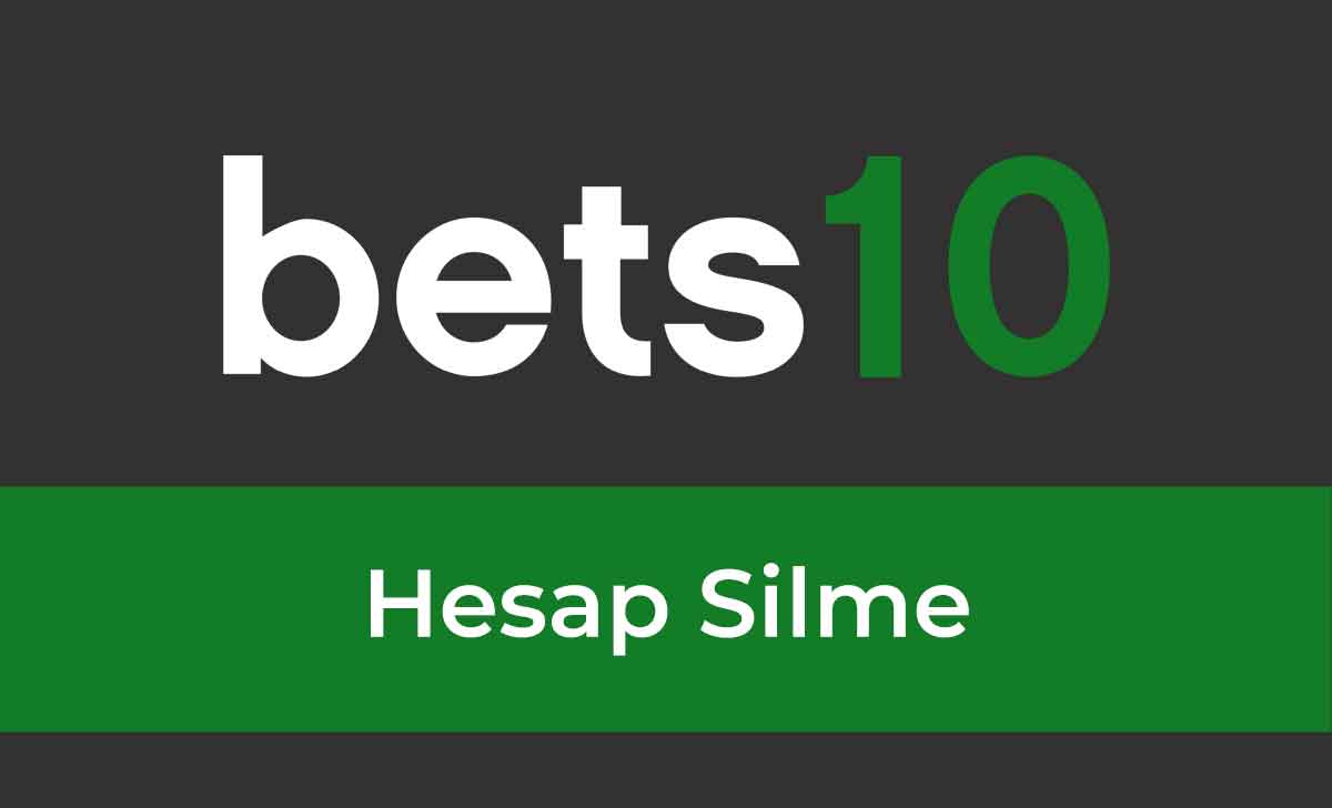 Bets10 Hesap Silme