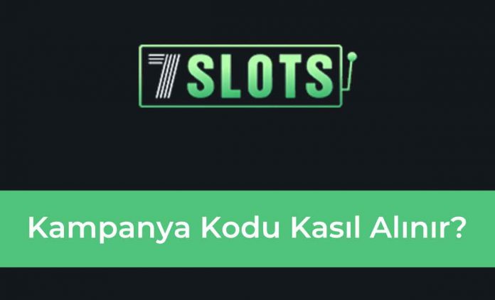 7Slots Kampanya Kodu Nasıl Alınır