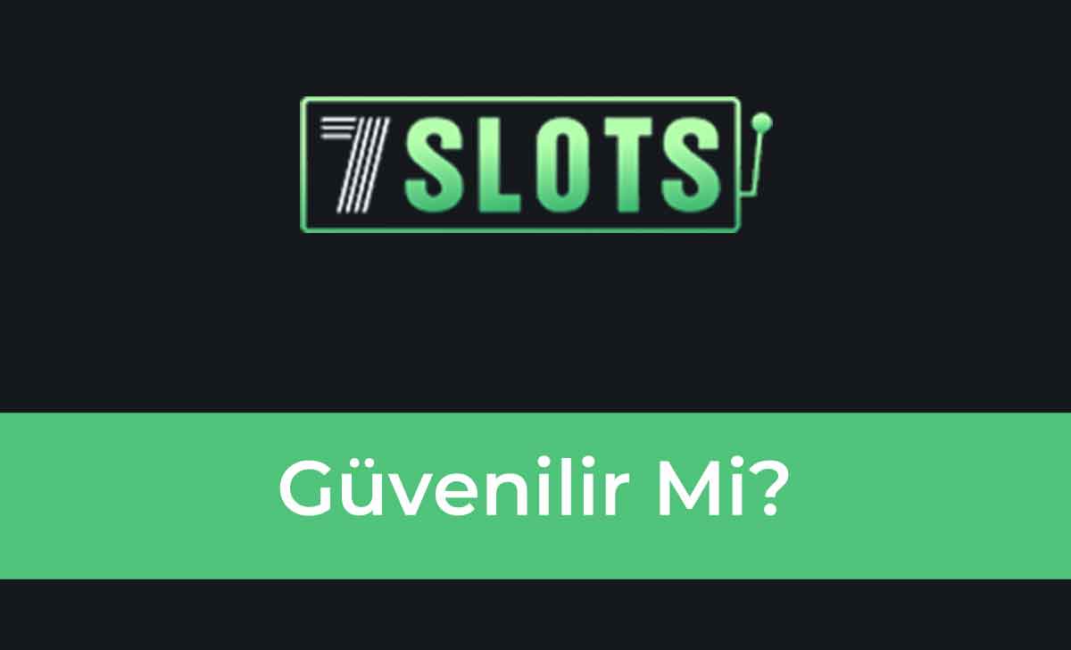 7Slots Güvenilir Mi