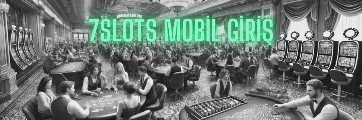 7Slots Mobil Giriş