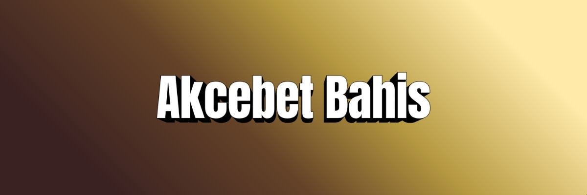 Akcebet Bahis